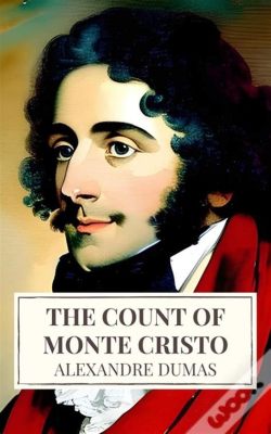 The Count of Monte Cristo - Een verhaal over wraak, liefde en het boeiende leven van Edmond Dantes!