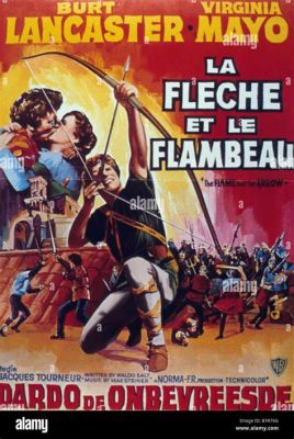 The Flame and the Arrow! An Epic Tale of Romance and Revenge Set Against the Italian Renaissance?