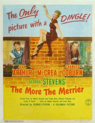 The More the Merrier!  A Hilarious Look at Wartime Housing Shortages and Unexpected Romance